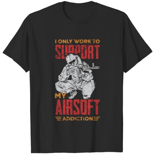 Discover Airsoft Addict Shoot Shooter T-shirt