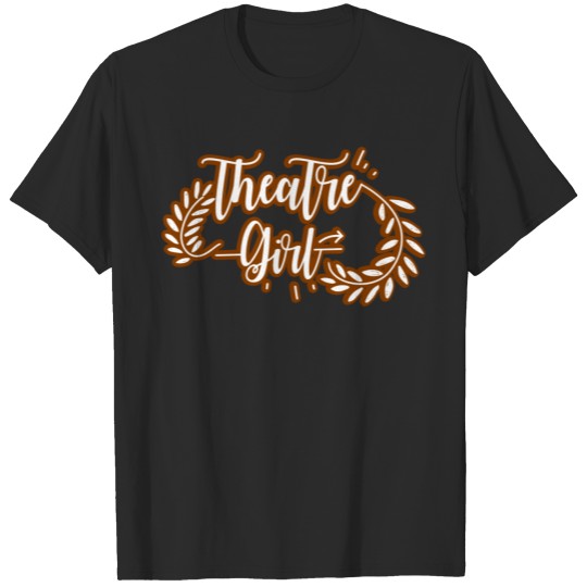 Discover Funny Acting - Theatre Girl - Play Dramatic Arts T-shirt