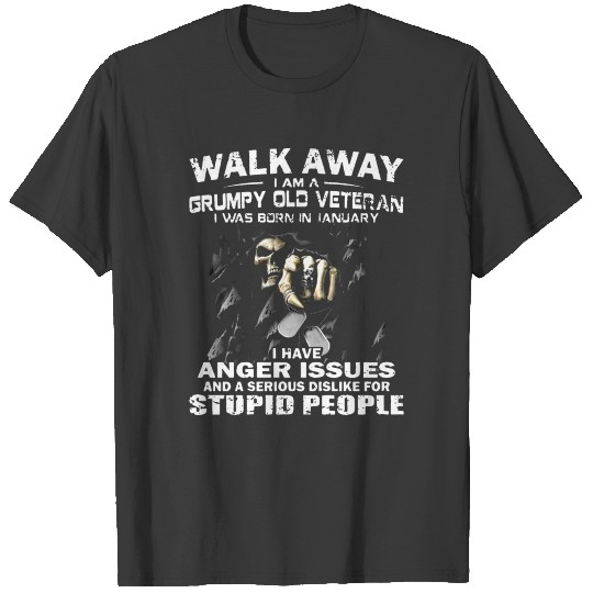 walk away i am a grumpy old veteran i was born in T-shirt