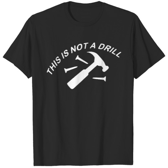 Discover This Is Not A Drill T-shirt