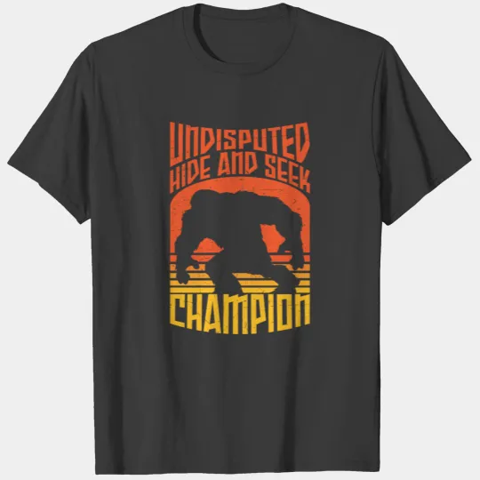Bigfoot - Undisputed Hide And Seek Champion T-shirt