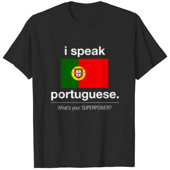 Discover I Speak Portuguese Whats Your Superpower T Shirt T-shirt