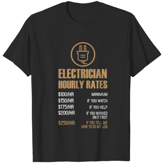 Discover electrician hourly rates technician gift T-shirt