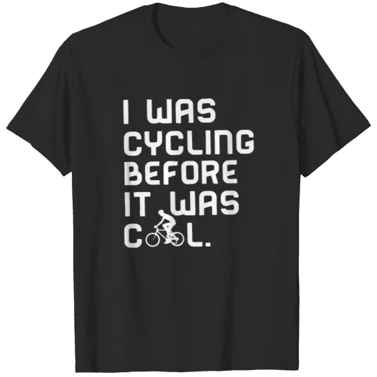 Discover I Was Cycling Before It Was Cool T-shirt