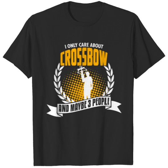 Discover I Only Care About Crossbow T-shirt