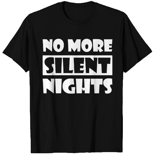 No More Silent Nights Maternity T-shirt