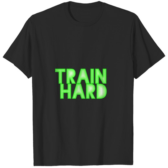 Discover Train hard T-shirt