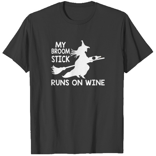 My Broomstick Runs on Wine Halloween Alcohol Gift T-shirt