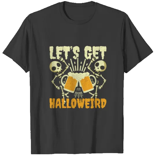 Let's Get Halloweird Halloween Party Beer Skeleton T-shirt