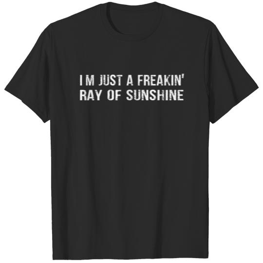 Discover I m Just A Freaking Ray Of Sunshine T Shirt T-shirt