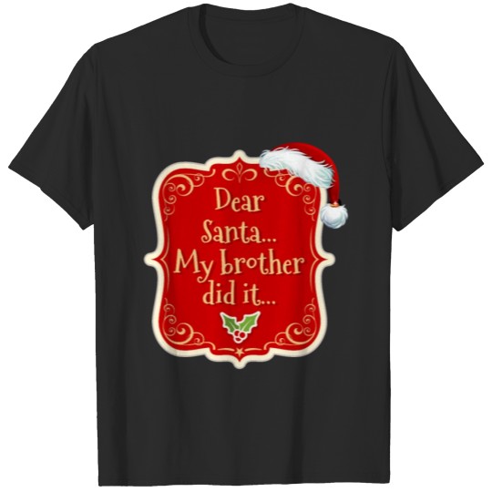 Discover Dear Santa My Brother Did It Christmas Santa Hat T-shirt