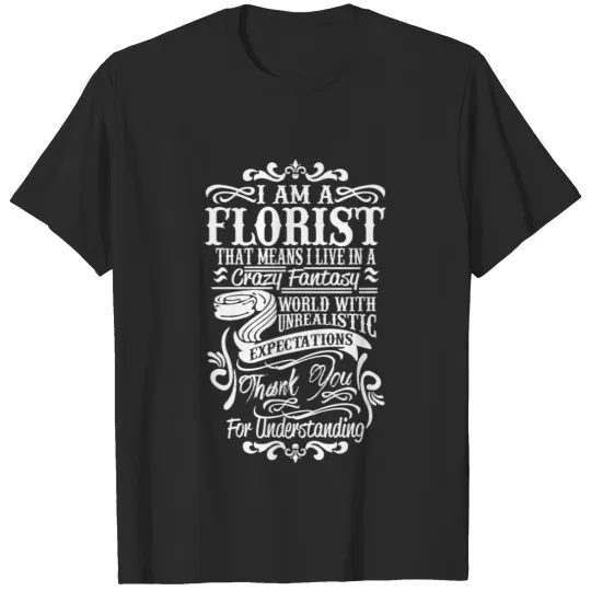 Discover I am a florist T-shirt