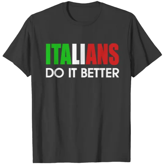 Italians Do It Better T-shirt