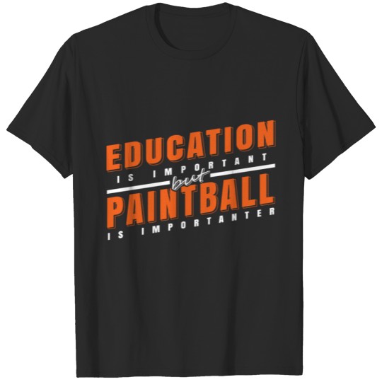 Discover Education and Paintball Important Gift Idea T-shirt