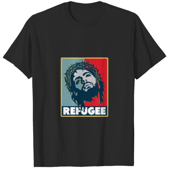 Discover Even God Was A Refugee Gift Idea T-shirt