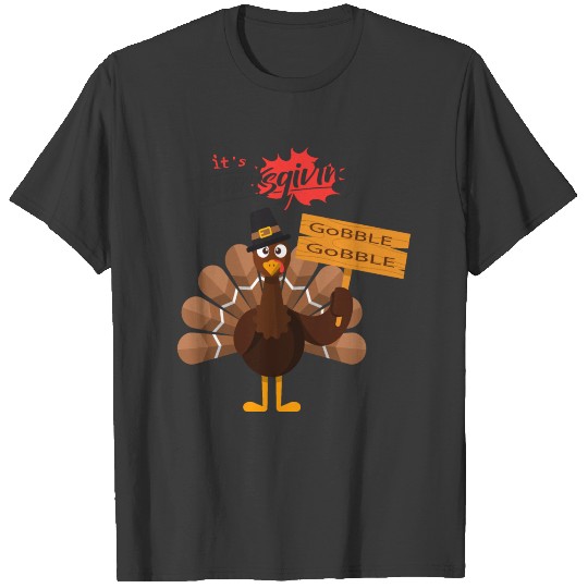 Thanksgiving Gobble Gobble turkey T-shirt T-shirt