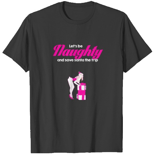 Christmas Sexy Santa Claus Gift Trip Naughty T-shirt