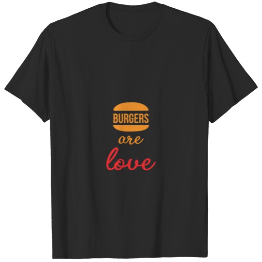 Discover Burgers are Love T-shirt