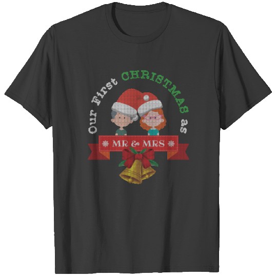 Our First Christmas As Mr and Mrs 2018 Ugly T-shirt