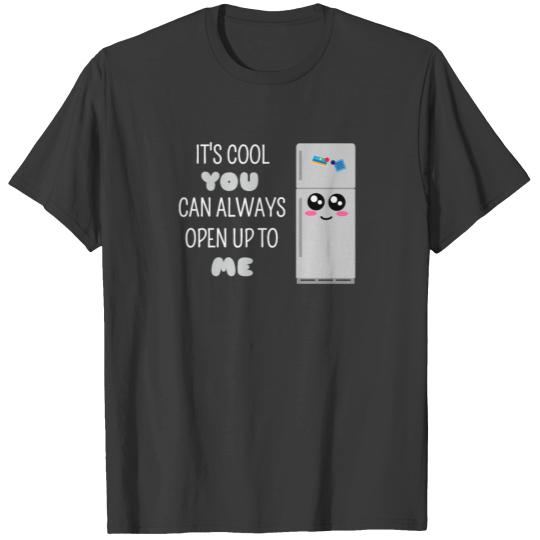 Discover It's Cool You Can Always Open Up To Me Cute T-shirt