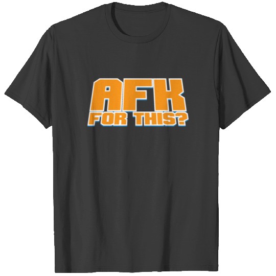 AFK for this keyboard geek nerd T-shirt