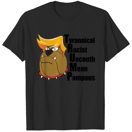 Anti Trump Humor Political Cartoon Acrostic T-shirt