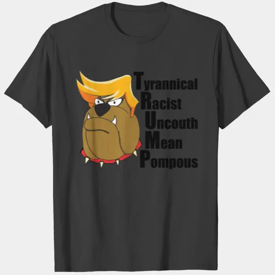 Anti Trump Humor Political Cartoon Acrostic T-shirt