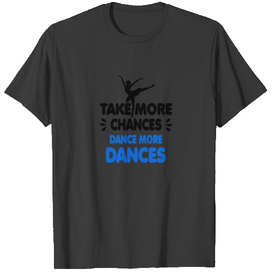Great dance mom shirt take more chancesB Gift Tee T-shirt