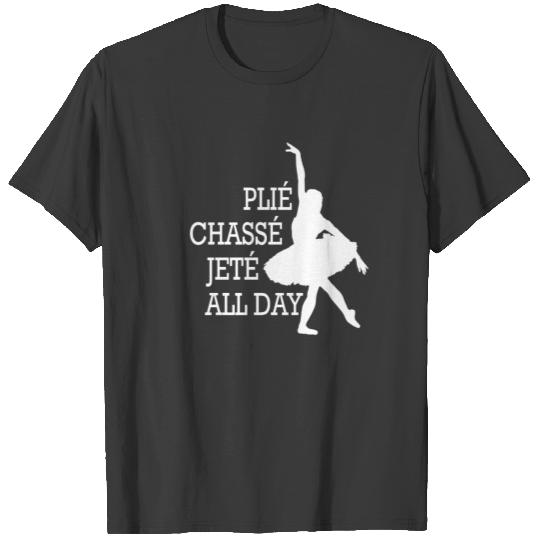 Great dance mom shirt Plie all Day W Gift Tee T-shirt