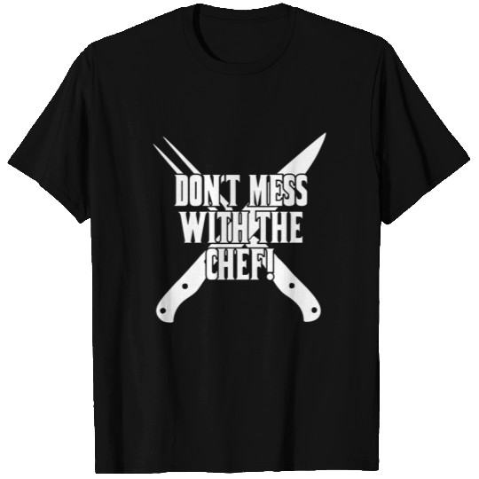 Dont Mess With The Chef Cooking Grill Kitchen Bbq T-shirt