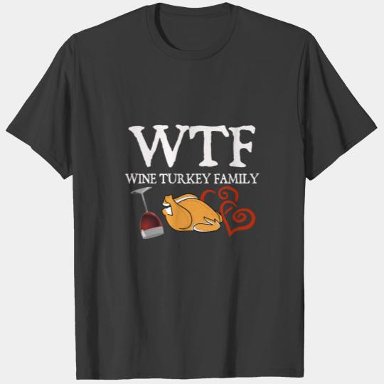 WTF Funny Wine Turkey Family Geschenk Thanksgiving T-shirt