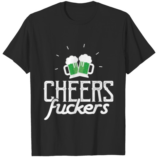 Discover Funny Adult Irish Drinking Shirt Cheers Fuckers T-shirt