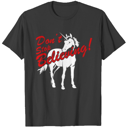 Dont Stop Believing Unicorn T-shirt