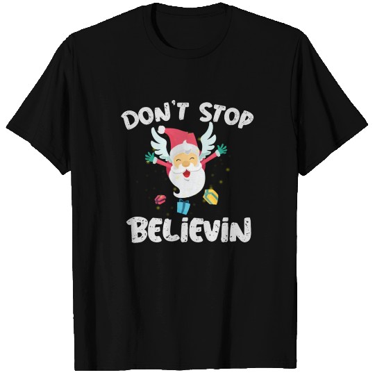 Don't stop believin ♥ T-shirt