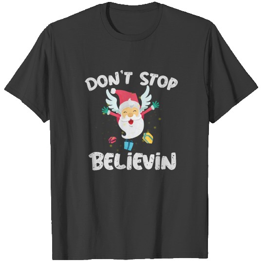 Don't stop believin ♥ T-shirt