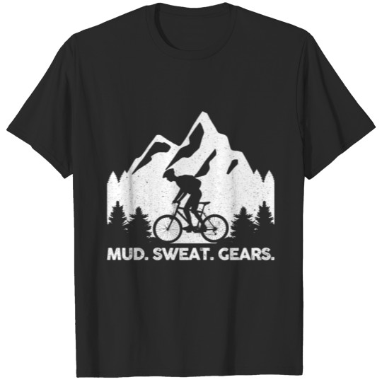 Discover Mud Sweat Gears Mountain Biking Bicycle Hiking T-shirt