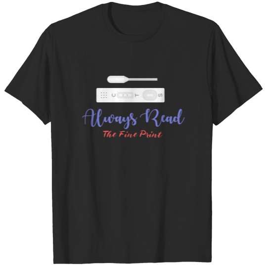 Discover PREGNANCY: Always Read The Fine Print gift idea T-shirt