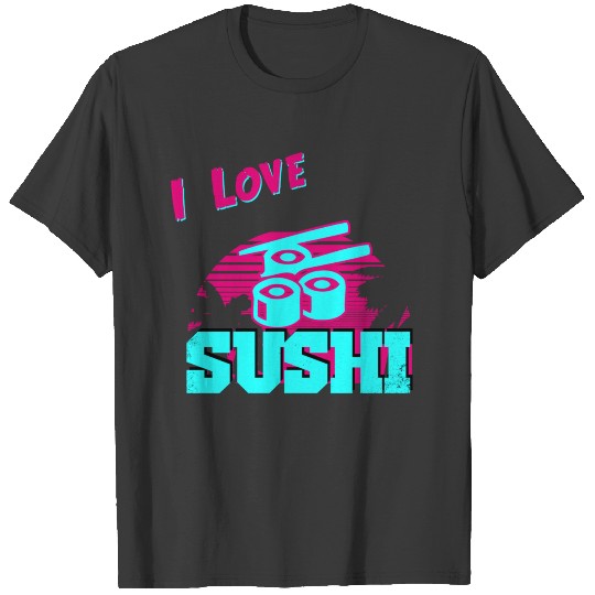 I love Sushi T-shirt