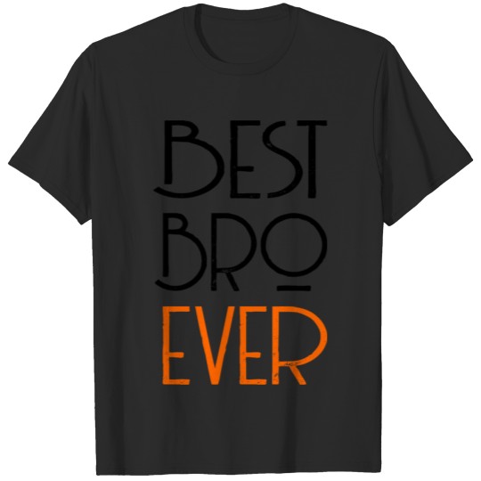 Discover Best Bro Ever - black orange T-shirt