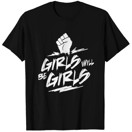 Girls Will Be Girls T-shirt