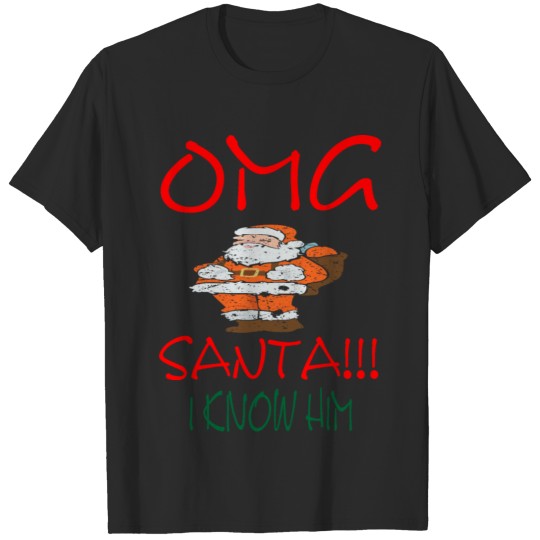 Discover OMG Santa I Know Him T-shirt