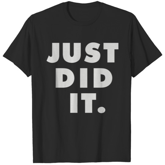 Discover Just Did It T-shirt