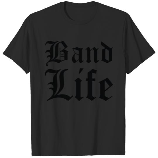 Band Life T-shirt