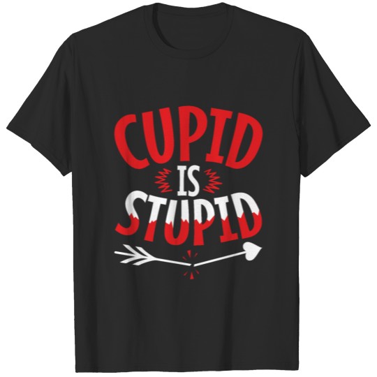 Cupid Is Stupid T-shirt