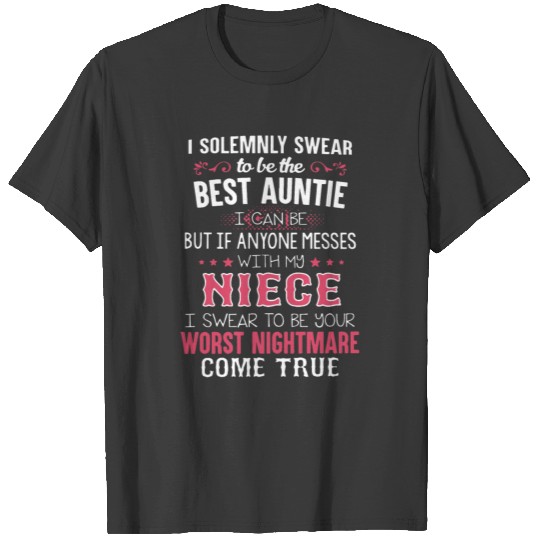 i solemnly swear to be the best auntie i can be bu T-shirt