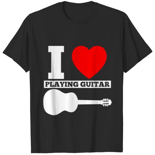 I Love Playing Guitar Acoustic Guitar Musician T-shirt