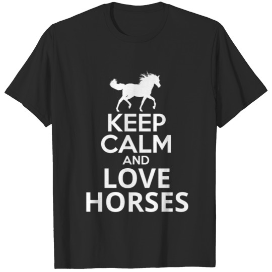 Discover keep calm and love horses T Shirts T-shirt