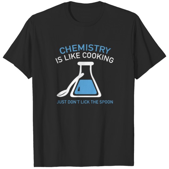 Discover Chemistry Is Like Cooking Funny T-shirt
