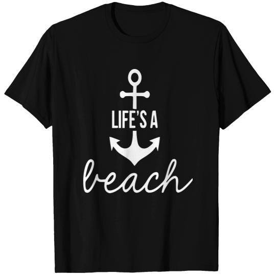 Lifes a beach T-shirt