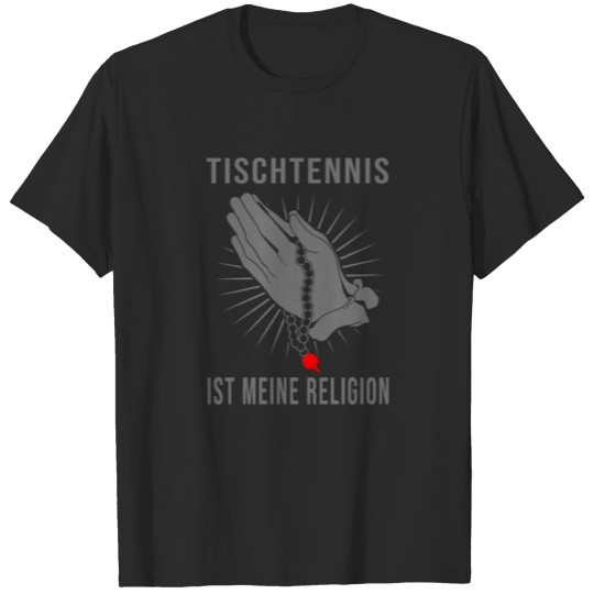 Table tennis funny saying religion gift T-shirt